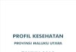 Profil Kes.prov.MalukuUtara 2012