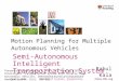 Motion Planning for Multiple Autonomous Vehicles: Chapter 7a - Semi Autonomous ITS