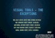 Visual Tools – the Exceptions