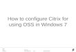 How to Configure Citrix for Using OSS in Windows 7