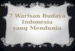7 Warisan Budaya Indonesia yang Mendunia