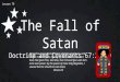 Lesson 79 The Fall of Satan Doctrine and Covenants 67:20-49 Wherefore, because that Satan rebelled against me, and sought to destroy the agency of man,