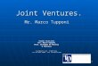 1 Joint Ventures. Mr. Marco Tupponi Joint Ventures. Mr. Marco Tupponi Studio Associato Avv. Marco Tupponi Dott. Giuseppe De Marinis & Partners Via Maceri