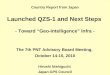 Country Report from Japan Launched QZS-1 and Next Steps - Toward “Geo-Intelligence” Infra - The 7th PNT Advisory Board Meeting, October 14-15, 2010 Hiroshi