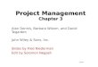 Slide 1 Project Management Chapter 3 Alan Dennis, Barbara Wixom, and David Tegarden John Wiley & Sons, Inc. Slides by Fred Niederman Edit by Solomon Negash