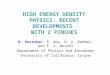 HIGH ENERGY DENSITY PHYSICS: RECENT DEVELOPMENTS WITH Z PINCHES N. Rostoker, P. Ney, H. U. Rahman, and F. J. Wessel Department of Physics and Astronomy