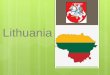Lithuania. My country - Lithuania  Our capital city is Vilnius.  Lithuania’s population is about 2 955 986 mln. people