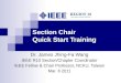 Section Chair Quick Start Training Dr. James Jhing-Fa Wang IEEE R10 Section/Chapter Coordinator IEEE Fellow & Chair Professor, NCKU, Taiwan Mar. 6 2011