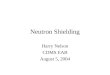 Neutron Shielding Harry Nelson CDMS EAB August 5, 2004