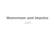 Momentum and Impulse Unit 6. Momentum (p) Definition- The amount of motion an object has. (vector quantity) units- kg∙m/s p = mv