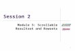 1 Session 2 Module 3: Scrollable Resultset and Rowsets