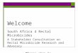 Welcome South Africa 4 Rectal Microbicides A Stakeholder Consultation on Rectal Microbicide Research and Advocacy Please sign in