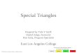 Special Triangles Prepared by Title V Staff: Daniel Judge, Instructor Ken Saita, Program Specialist East Los Angeles College EXIT TOPICSBACKNEXT Click