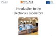 1 Introduction to the Electronics Laboratory. 2 What is an electronics Laboratory? A Place where we learn electronics A Place where we practice electronics