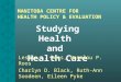 Studying Health and Health Care Leslie L. Roos, Noralou P. Roos Charlyn D. Black, Ruth-Ann Soodeen, Eileen Pyke MANITOBA CENTRE FOR HEALTH POLICY & EVALUATION