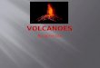By Jamerson. Volcanoes often occur when tectonic plates rub together and shoot hot magma from the mantle to the lava dome. They also occur in volcanic