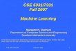 CSE 5331/7331 F'07© Prentice Hall1 CSE 5331/7331 Fall 2007 Machine Learning Margaret H. Dunham Department of Computer Science and Engineering Southern