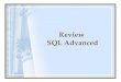 Review SQL Advanced. Capabilities of SQL SELECT Statements Selection Projection Table 1 Table 2 Table 1 Join