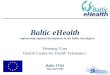 Baltic eHealth -empowering regional development in the Baltic Sea Region Henning Voss Danish Centre for Health Telematics Baltic IT&I Riga April 2006