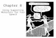Chapter 8 Using Supporting Materials for Your Speech