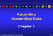 5 - 1 © 2005 Accounting 1/e, Terrell/Terrell Recording Accounting Data Chapter 5