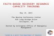 FAITH-BASED RECOVERY RESOURCE CAPACITY TRAINING May 19, 2015 The Boeing Conference Center 929 Long Bridge Drive Arlington, VA Hosted by Arlington Office