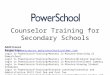 Counselor Training for Secondary Schools  Login to PowerSource>Training>Mastery in Minutes>Searching in PowerSchool
