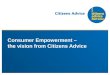 Consumer Empowerment – the vision from Citizens Advice