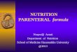 NUTRITION PARENTERAL formula Nurpudji Astuti Department of Nutrition School of Medicine Hasanuddin University @2013