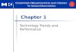 Chapter 1 Technology Trends and Performance. Chapter 1 — Computer Abstractions and Technology — 2 Technology Trends Electronics technology continues to