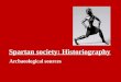 Spartan society: Historiography Archaeological sources