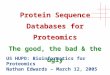 Protein Sequence Databases for Proteomics The good, the bad & the ugly US HUPO: Bioinformatics for Proteomics Nathan Edwards – March 12, 2005