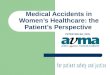 Medical Accidents in Women’s Healthcare: the Patient’s Perspective PETER WALSH, CEO,