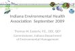 Indiana Environmental Health Association September 2009 Thomas W. Easterly, P.E., DEE, QEP Commissioner, Indiana Department of Environmental Management
