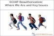 SCHIP Reauthorization: Where We Are and Key Issues
