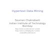 Hypertext Data Mining Soumen Chakrabarti Indian Institute of Technology Bombay  soumen  soumen