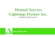 Your light partner Mutual Success Lightings Fixture Inc. NEWSLETTER Vol. 87