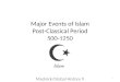 Major Events of Islam Post-Classical Period 500-1250 Madnick/Global History 9 1