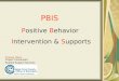 PBIS Charise Olson Project Coordinator Student Support Services Positive Behavior Intervention & Supports