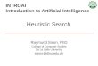 INTROAI Introduction to Artificial Intelligence Raymund Sison, PhD College of Computer Studies De La Salle University sisonr@dlsu.edu.ph Heuristic Search