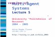 Lecture 5 Multi-Agent Systems Lecture 5 University “Politehnica” of Bucarest 2004 - 2005 Adina Magda Florea adina@cs.pub.ro 