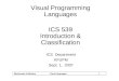 1 Muhammed Al-MulhemVisual Languages Visual Programming Languages ICS 539 Introduction & Classification ICS Department KFUPM Sept. 1, 2007