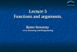 Lecture 5 Functions and arguments. Bjarne Stroustrup 