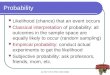 (c) 2007 IUPUI SPEA K300 (4392) Probability Likelihood (chance) that an event occurs Classical interpretation of probability: all outcomes in the sample
