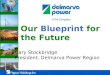 1 Our Blueprint for the Future Gary Stockbridge President, Delmarva Power Region