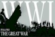 World War I World War I is also known as: The First World War The Great War The War to end all Wars