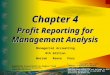 Chapter 4 Profit Reporting for Management Analysis Managerial Accounting 8th Edition Warren Reeve Fess PowerPoint Presentation by Douglas Cloud Professor