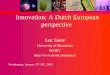 Innovation: A Dutch European perspective Luc Soete University of Maastricht MERIT  Washington, January 27 th -28 th, 2003