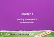 Chapter 1 Getting Started With Dreamweaver. Exploring the Dreamweaver Workspace The Dreamweaver workspace is where you can find all the tools to create
