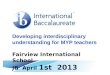 Developing interdisciplinary understanding for MYP teachers Fairview International School JB April 1st 2013